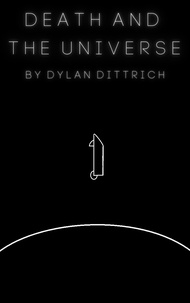  Dylan Dittrich - Death and the Universe - New Mythology, #2.