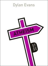 Dylan Evans - Atheism: All That Matters.