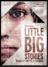 Dylan Holmes - Little Big Stories - Voyage au coeur de la narration.