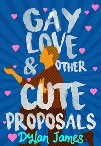 Gay Love and Other Cute Proposals