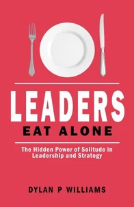 Leaders Eat Alone
