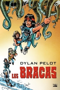 Dylan Pelot - Les Bracas.