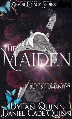  Dylan Quinn et  Daniel Cade Quinn - The Maiden - A Special Edition 3-Novel Collection - Gemini Legacy, Part I.