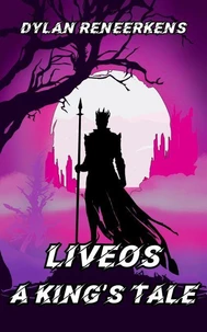 Liveos: A King's Tale