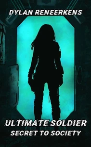 Ultimate Soldier: Secret to Society