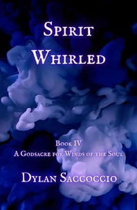 Spirit Whirled: A Godsacre for Winds of the Soul