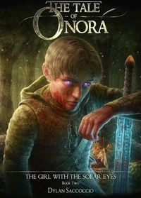 The Tale of Onora: The Girl with the Solar Eyes