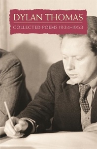Dylan Thomas - Collected Poems 1934-1953.