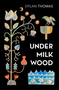 Dylan Thomas - Under Milk Wood - A Play for Voices.