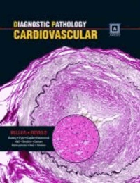 Dylan V. Miller et Patricia Revelo - Diagnostic Pathology: Cardiovascular.