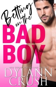 Joomla ebook télécharger Betting On The Bad Boy - Bad Boys of Newbridge, #1 9798227078667 par Dylann Crush