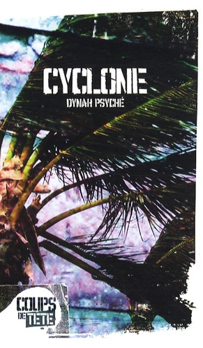 Dynah Psyché - Cyclône.