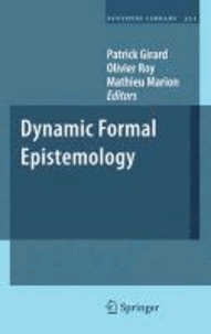 Patrick Girard - Dynamic Formal Epistemology.
