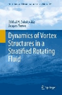 Dynamics of Vortex Structures in a Stratified Rotating Fluid.
