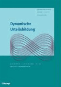 Dynamische Urteilsbildung - Urteilen und handeln mit der Lemniskate. Ein Handbuch für die Praxis.