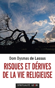 Dysmas de Lasus - Risques et dérives de la vie religieuse.