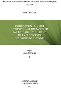 L'utilisation du droit international humanitaire par les organes chargés de la protection des droits de l'Homme