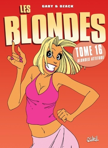 Les Blondes Tome 16 Blonde attitude !