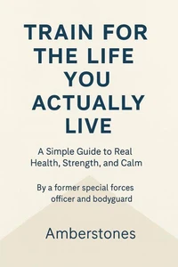 Train for the Life You Actually Live