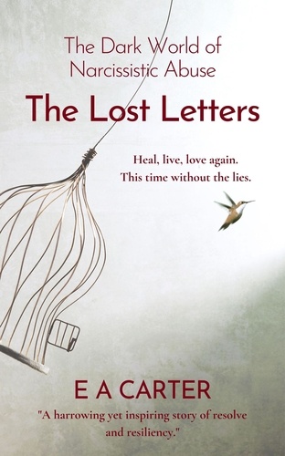 E A Carter - The Lost Letters: The Dark World of Narcissistic Abuse.