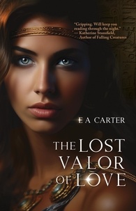  E A Carter - The Lost Valor of Love - Transcendence, #1.