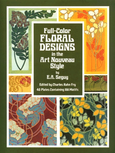 E-A Seguy - Full-Color Floral Designs In The Art Nouveau Style.