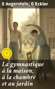 La gymnastique à la maison, à la chambre et au jardin