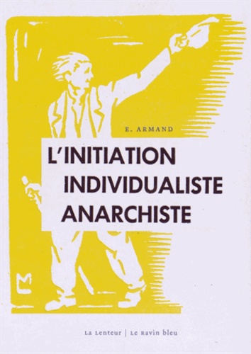 E. Armand - L'initiation individualiste anarchiste.
