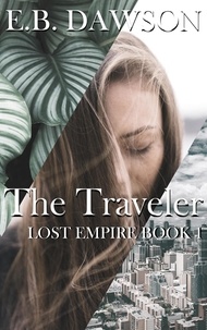  E.B. Dawson - The Traveler - Lost Empire, #1.