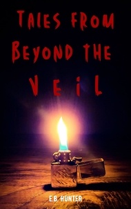  E.B. Hunter - Tales From Beyond the Veil.