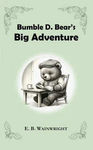 Bumble D. Bear's Big Adventure