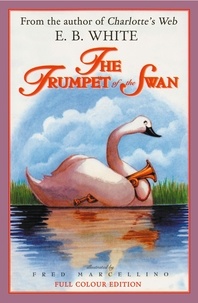 E. B. White et Fred Marcellino - The Trumpet of the Swan.