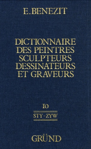 E Benezit - Dictionnaire critique et documentaire des peintres, sculpteurs, dessinateurs et graveurs - Tome 10.