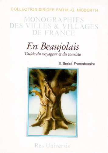 E Berlot-Francdouaire - En Beaujolais. Guide Du Voyageur Et Du Touriste.