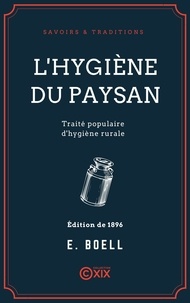 E. Boell - L'Hygiène du paysan - Traité populaire d'hygiène rurale.