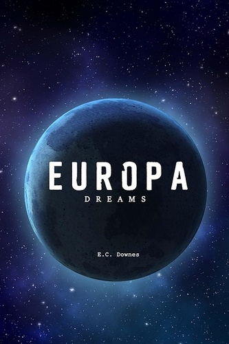  E.C. Downes - Europa Dreams - EUROPA, #1.