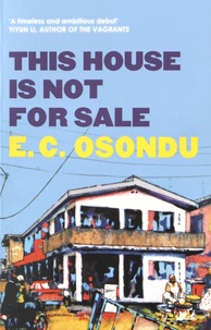 E-C Osondu - This House is Not for Sale.