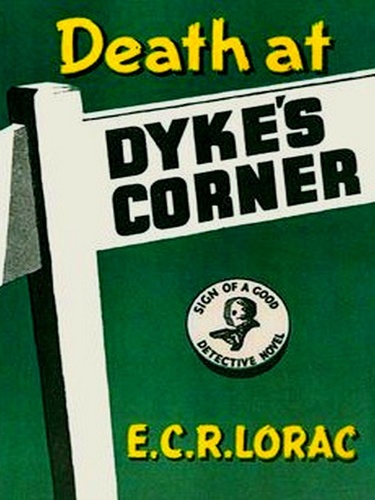 E. C. R. Lorac - Death at Dyke's Corner.