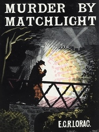 E. C. R. Lorac - Murder by Matchlight.