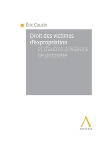 E. Causin - DROIT DES VICTIMES D'EXPROPRIATION ET D'AUTRES PRIVATIONS DE PROPRIÉTÉ.