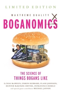 E. Chas McSween et Enron Hubbard - Boganomics - The Science Of Things Bogans Like.