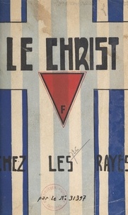 E. Chetaneau - Le Christ chez les Rayés - Matricule 31397.