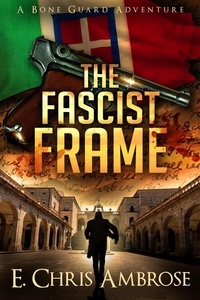  E. Chris Ambrose - The Fascist Frame - Bone Guard, #5.