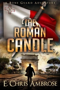  E. Chris Ambrose - The Roman Candle - Bone Guard, #6.