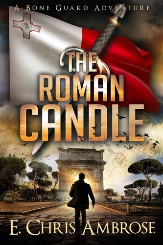  E. Chris Ambrose - The Roman Candle - Bone Guard, #6.