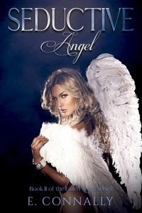  E. Connally - Fallen Angel - Seductive Angel - Fallen Angels, #2.