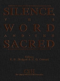 E.D. Blodgett et Harold Coward - Silence, the Word and the Sacred.