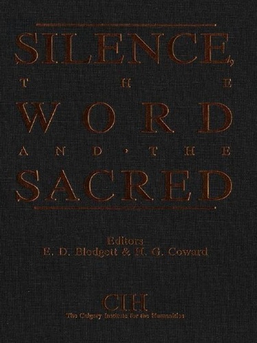 E.D. Blodgett et Harold Coward - Silence, the Word and the Sacred.