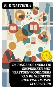 De jongere generatie gesprekken met vertegenwoordigers van de nieuwere richting in onze literatuur