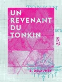 E. Delauney - Un revenant du Tonkin.